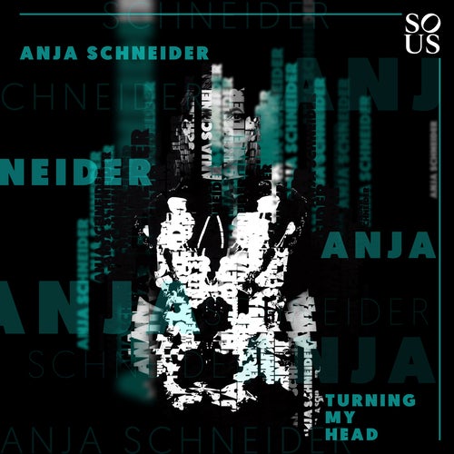 Anja Schneider – Turning My Head [SOUS021]